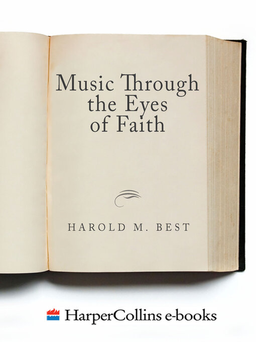 Title details for Music Through the Eyes of Faith by Harold Best - Available